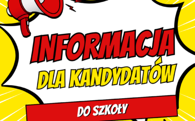 INFORMACJA DLA KANDYDATÓW DO SZKOŁY.