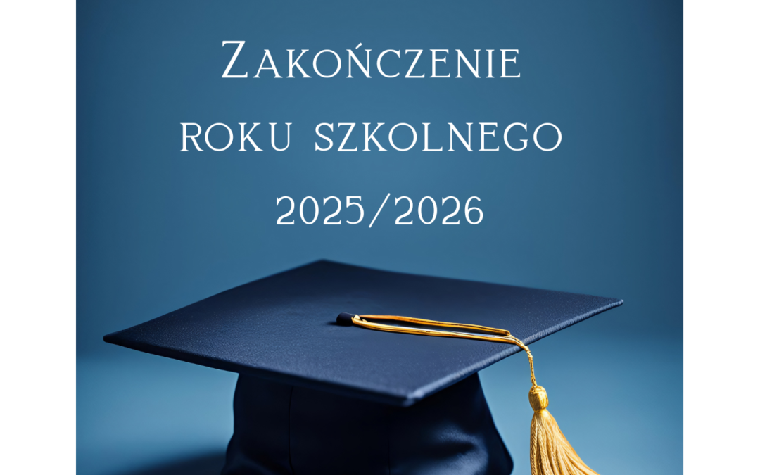 Zakończenie roku szkolnego 2025/2026